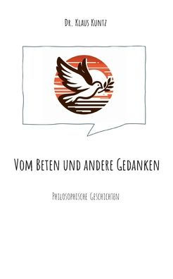 Vom Beten und andere Gedanken: Philosophische Geschichten