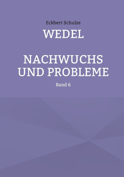 Wedel - Nachwuchs und Probleme: Band 6