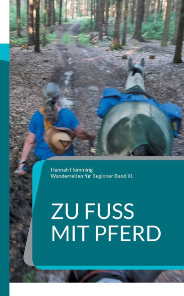 Zu Fuï¿½ mit Pferd: 3x Kurztrips & Unser 3.Wander-Reittour von Worpswede in die Wingst