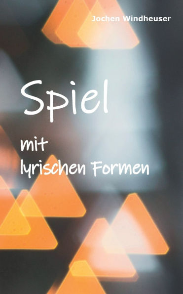 Spiel mit lyrischen Formen