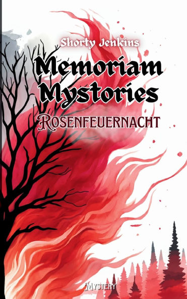 Rosenfeuernacht: Memoriam Mystories 1