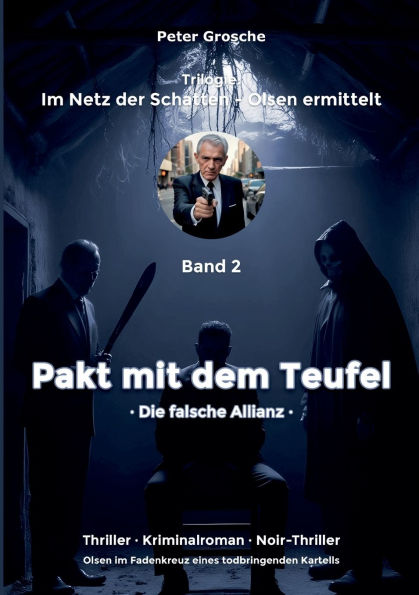 Pakt mit dem Teufel: Die falsche Allianz - Band 2 der Trilogie: Im Netz der Schatten - Olsen ermittelt