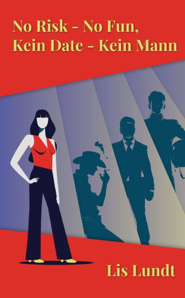 No Risk - No Fun, Kein Date - kein Mann: Meine Flucht nach vorn, um nicht als sekundï¿½re Jungfrau zu enden