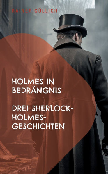 Holmes in Bedrï¿½ngnis: Drei Sherlock-Holmes-Geschichten