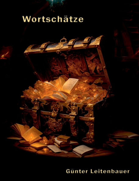 Wort-Schï¿½tze: Linguistische Raritï¿½ten, fast vergessene Ausdrï¿½cke und sprachliche Kuriositï¿½ten