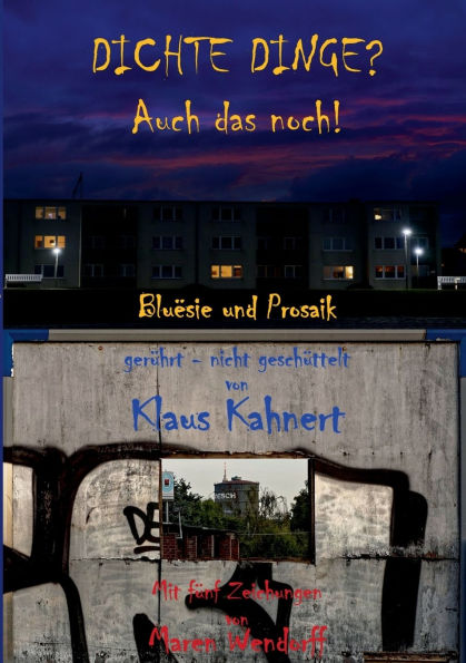 Dichte Dinge? Auch das noch!: Bluï¿½sie und Prosaik, gerï¿½hrt - nicht geschï¿½ttelt