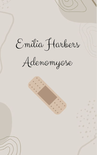 Adenomyose: Ehrliche Gedanken und Einblicke