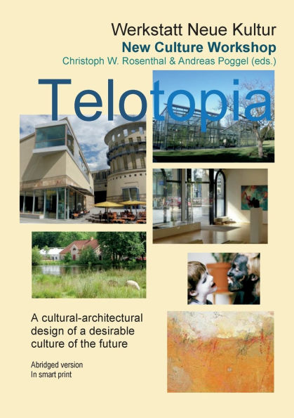 Telotopia: A cultural-architectural design of a desirable culture of the future