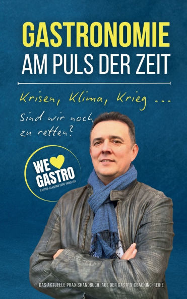 Gastronomie Am Puls Der Zeit: Krisen, Klima, Krieg ... Sind wir noch zu retten?