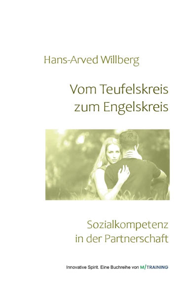 Vom Teufelskreis zum Engelskreis: Sozialkompetenz in der Partnerschaft