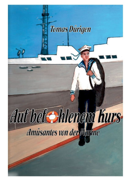 Auf befohlenem Kurs: Am�santes von der Marine