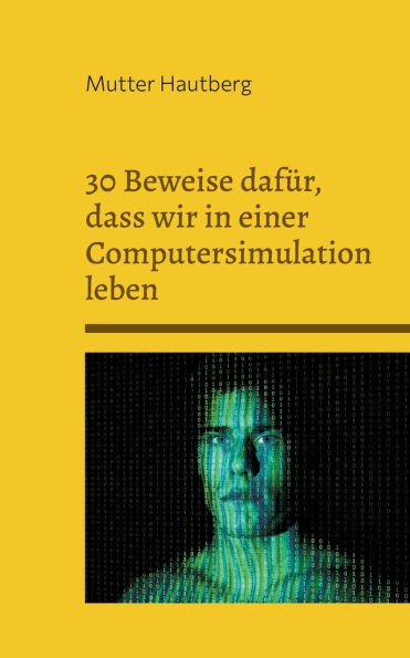 30 Beweise dafï¿½r, dass wir in einer Computersimulation leben: Wir sind nur Batterien