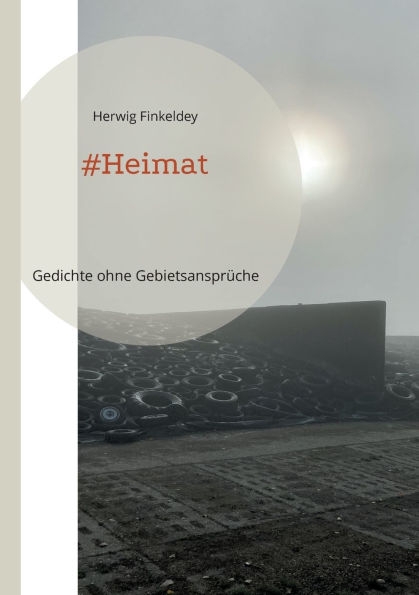 #Heimat: Gedichte ohne Gebietsansprï¿½che