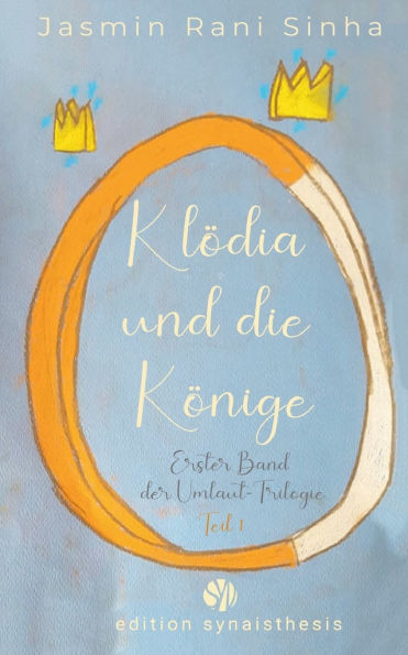 Klï¿½dia und die Kï¿½nige: Erster Band der Umlaut-Trilogie - Teil 1