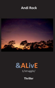 Title: &ALivE: 1struggle, Author: Andi Rock