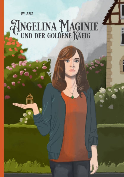 Angelina Maginie: und der goldene Kï¿½fig