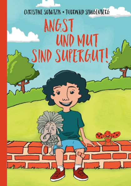 Angst und Mut sind supergut!