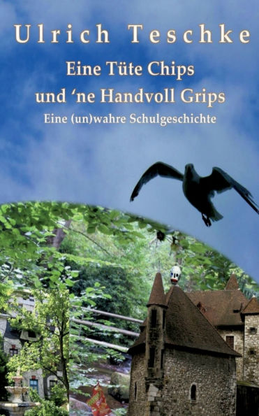 Eine Tï¿½te Chips und 'ne Handvoll Grips: Eine (un)wahre Schulgeschichte