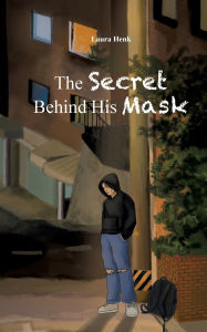 Title: The Secret Behind His Mask, Author: Laura Henk