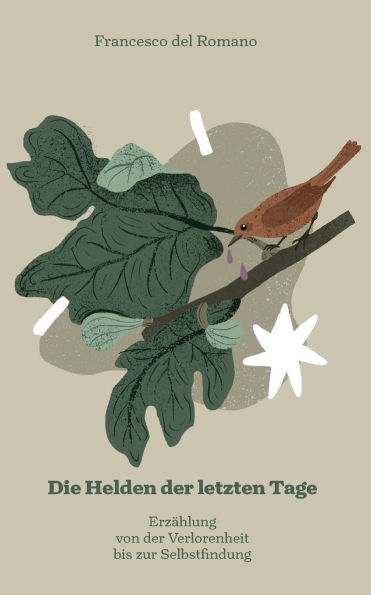 Die Helden der letzten Tage: Erzï¿½hlung