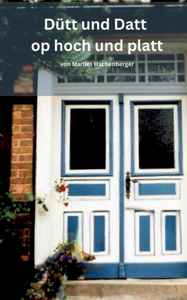 Dï¿½tt und Datt: op hoch und platt