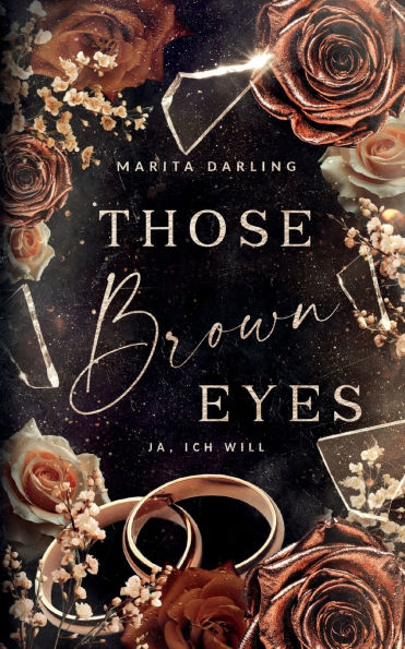 Those brown Eyes: Ja, ich will