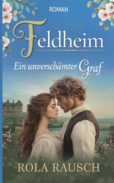 Feldheim: Ein unverschï¿½mter Graf