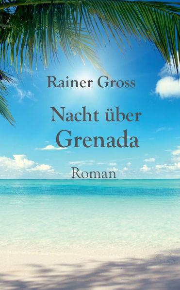 Nacht ï¿½ber Grenada: Roman