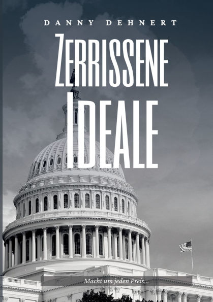 Zerrissene Ideale: Macht um jeden Preis...