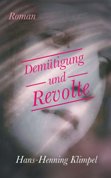 Demï¿½tigung und Revolte