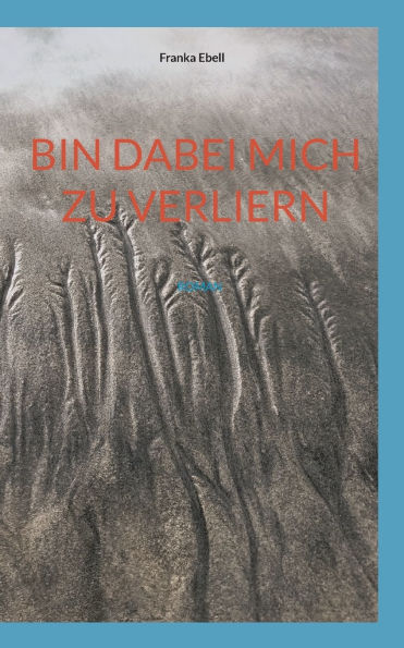 Bin dabei mich zu verliern