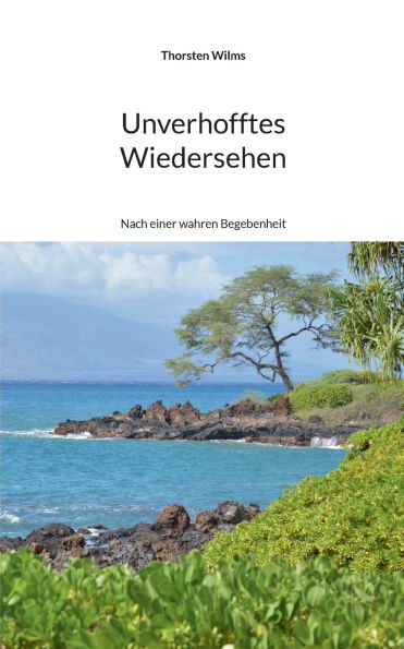 Unverhofftes Wiedersehen: Nach einer wahren Begebenheit