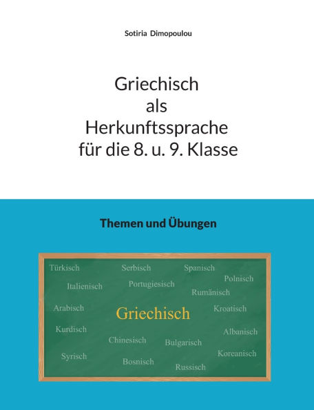 Griechisch als Herkunftssprache f�r die 8. u. 9. Klasse: Themen und �bungen