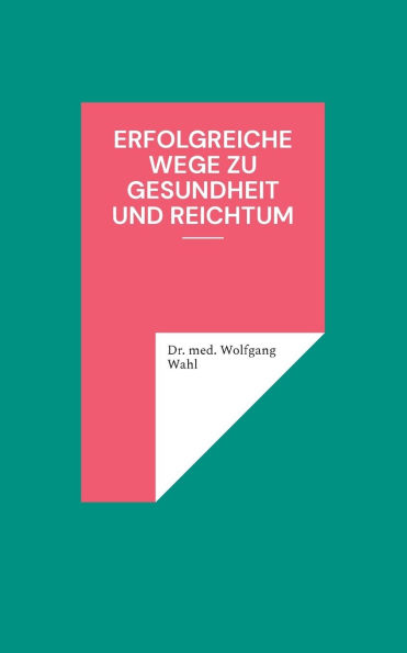 Erfolgreiche Wege zu Gesundheit und Reichtum