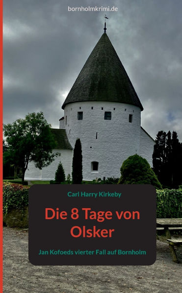 Die 8 Tage von Olsker: Jan Kofoeds vierter Fall auf Bornholm