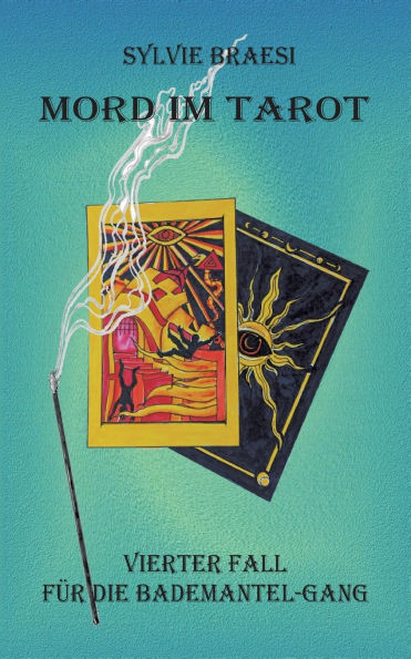 Mord im Tarot: Der vierte Fall der Bademantel-Gang