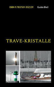 Title: Trave-Kristalle, Author: Guido Bleil