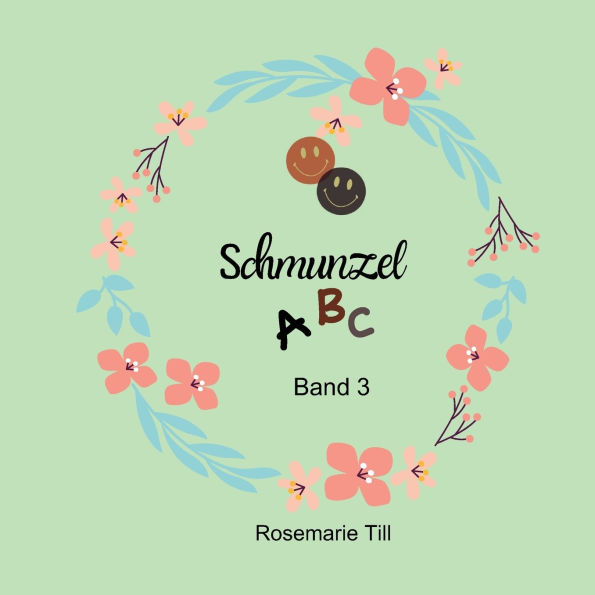 Schmunzel ABC: Unser Alphabet mit amï¿½santen, bebilderten Alliterationen und Wortspielen