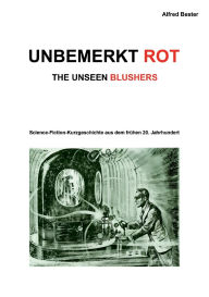Title: Unbemerkt Rot: The Unseen Blushers, Author: Alfred Bester