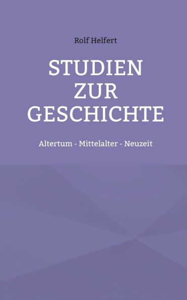 Studien zur Geschichte: Altertum - Mittelalter - Neuzeit
