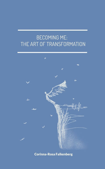 Becoming Me: The Art of Transformation