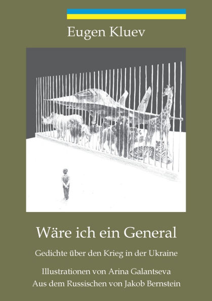 Wï¿½re ich ein General: Gedichte ï¿½ber den Krieg in der Ukraine