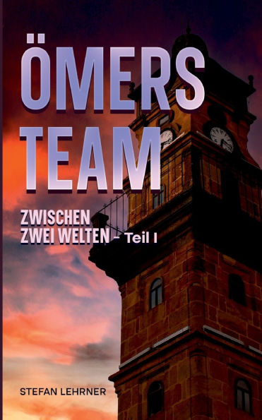ï¿½mers Team: Zwischen zwei Welten - Teil I