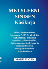 Title: Metyleenisinisen kï¿½yttï¿½opas, Author: Mark Sloan