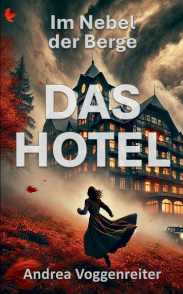 Das Hotel: Im Nebel der Berge