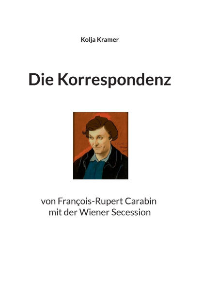 Die Korrespondenz von Franï¿½ois Rupert Carabin mit der Wiener Secession