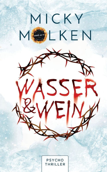 Wasser & Wein: Psychothriller: Eine Jagd auf Leben und Tod, mit der Furcht einjagenden Erkenntnis: Der Moment verzeiht keine Fehler!