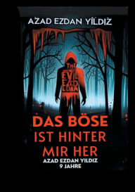 Title: Das Bï¿½se ist hinter mir her, Author: Azad Ezdan Yildiz