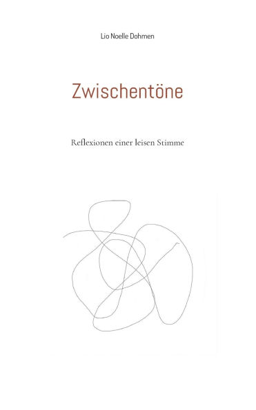 Zwischentï¿½ne: Reflexionen einer leisen Stimme