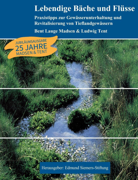 Lebendige Bï¿½che und Flï¿½sse: Praxistipps zur Gewï¿½sserunterhaltung und Revitalisierung von Tieflandgewï¿½ssern